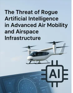 The Threat of Rogue Artificial Intelligence in Advanced Air Mobility