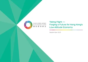 Taking Flight: Forging a Future for Hong Kong’s Low-Altitude Economy